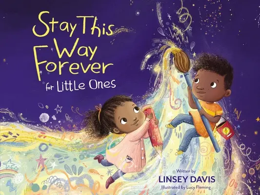 Stay This Way Forever für kleine Kinder - Stay This Way Forever for Little Ones