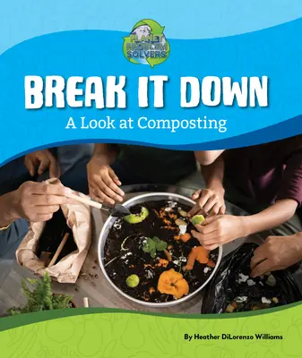 Break It Down: Ein Blick auf die Kompostierung - Break It Down: A Look at Composting