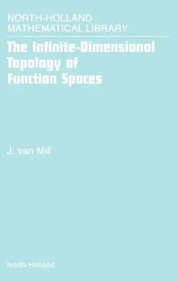 Die unendlich-dimensionale Topologie der Funktionsräume: Band 64 - The Infinite-Dimensional Topology of Function Spaces: Volume 64