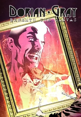 Dorian Gray: Unter der Leinwand - Dorian Gray: Beneath the Canvas