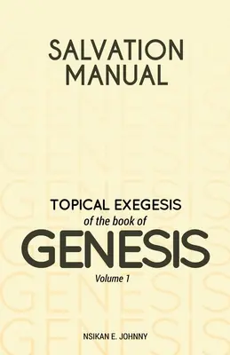 Handbuch des Heils: Thematische Exegese des Buches Genesis - Band 1 - Salvation Manual: Topical Exegesis of the Book of Genesis - Volume 1