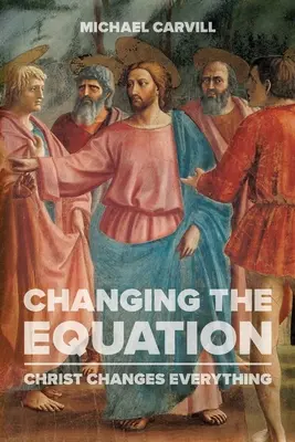 Die Gleichung ändern: Christus ändert alles - Changing the Equation: Christ Changes Everything