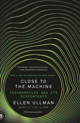 Nah an der Maschine (25. Jubiläumsausgabe): Technophilie und ihr Unbehagen - Close to the Machine (25th Anniversary Edition): Technophilia and Its Discontents