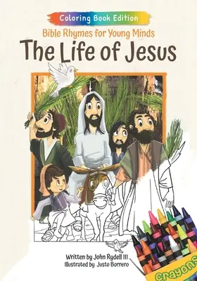 Das Leben von Jesus: Bibelreime für junge Leute, Malbuchausgabe - The Life of Jesus: Bible Rhymes for Young Minds, Coloring Book Edition