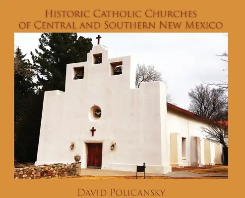 Historische katholische Kirchen in Zentral- und Süd-New-Mexiko / Casebound - Historic Catholic Churches of Central and Southern New Mexico / Casebound