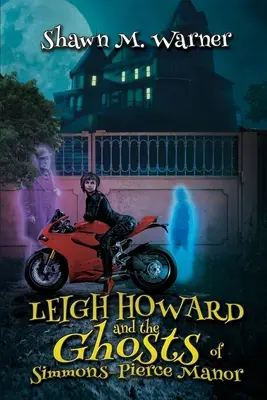 Leigh Howard und die Geister von Simmons-Pierce Manor - Leigh Howard and the Ghosts of Simmons-Pierce Manor