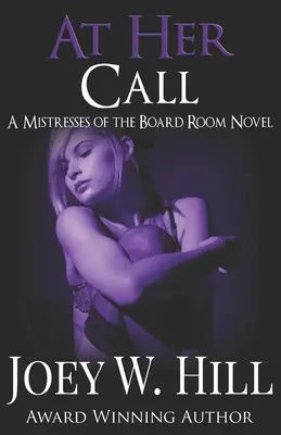 Auf ihren Ruf hin: Ein Mistresses of the Board Room-Roman - At Her Call: A Mistresses of the Board Room Novel