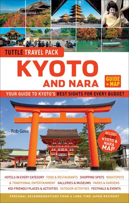 Kyoto und Nara Tuttle Travel Pack Guide + Karte: Ihr Führer zu Kyotos besten Sehenswürdigkeiten für jedes Budget - Kyoto and Nara Tuttle Travel Pack Guide + Map: Your Guide to Kyoto's Best Sights for Every Budget