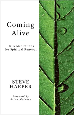 Lebendig werden: Tägliche Meditationen zur spirituellen Erneuerung - Coming Alive: Daily Meditations for Spiritual Renewal