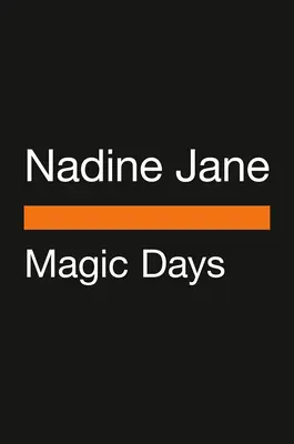 Magische Tage: Ihre Reise durch die Astrologie, Numerologie und das Tarot für jeden Tag des Jahres - Magic Days: Your Journey Through the Astrology, Numerology, and Tarot of Every Day of the Year