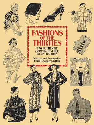 Die Mode der dreißiger Jahre: 476 authentische, urheberrechtsfreie Illustrationen - Fashions of the Thirties: 476 Authentic Copyright-Free Illustrations