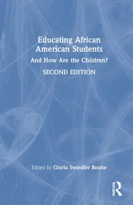 Bildung für afroamerikanische Studenten: Und wie geht es den Kindern? - Educating African American Students: And How Are the Children?