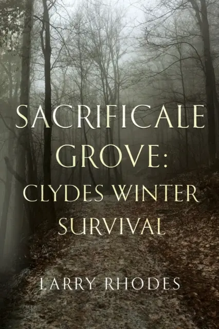 Sakrificaler Hain: Clydes Überleben im Winter - Sacrificale Grove: Clydes Winter Survival