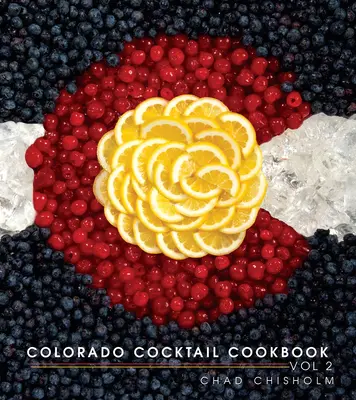 Colorado Cocktail Kochbuch Band 2 - Colorado Cocktail Cookbook Vol 2