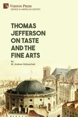 Thomas Jefferson über Geschmack und die schönen Künste - Thomas Jefferson on Taste and the Fine Arts