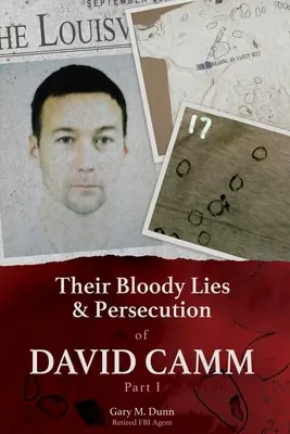 Die blutigen Lügen und die Verfolgung von David Camm - Their Bloody Lies & Persecution of David Camm