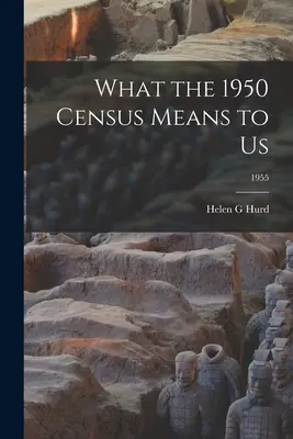 Was die Volkszählung von 1950 für uns bedeutet; 1955 - What the 1950 Census Means to Us; 1955