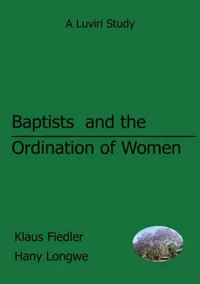 Baptisten und die Ordination von Frauen in Malawi - Baptists and the Ordination of Women in Malawi