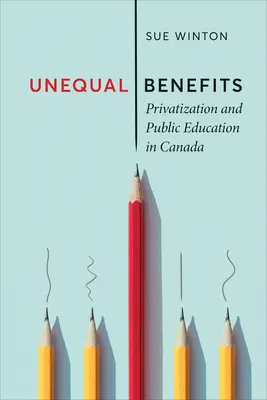 Ungleicher Nutzen: Privatisierung und öffentliche Bildung in Kanada - Unequal Benefits: Privatization and Public Education in Canada