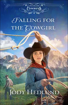 Verliebt in das Cowgirl - Falling for the Cowgirl - Falling for the Cowgirl