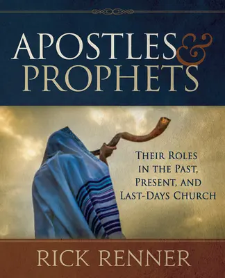 Apostel und Propheten: Ihre Rollen in der Vergangenheit, Gegenwart und in der Kirche der letzten Tage - Apostles and Prophets: Their Roles in the Past, Present, and Last-Days Church