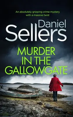 MURDER IN THE GALLOWGATE ein absolut fesselnder Krimi mit einer gewaltigen Wendung - MURDER IN THE GALLOWGATE an absolutely gripping crime mystery with a massive twist