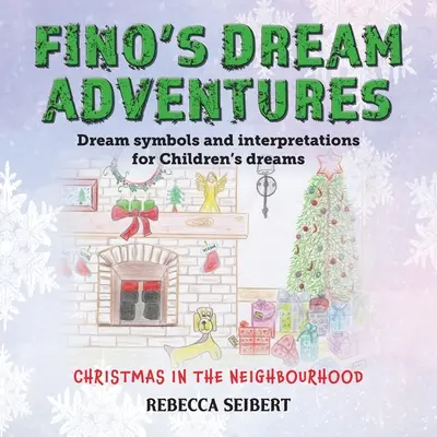 Finos Traumabenteuer Buch 3: Weihnachten in der Nachbarschaft - Fino's Dream Adventures book 3: Christmas in the Neighbourhood