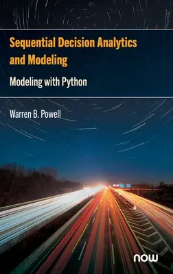 Sequentielle Entscheidungsanalyse und Modellierung: Modellierung mit Python - Sequential Decision Analytics and Modeling: Modeling with Python