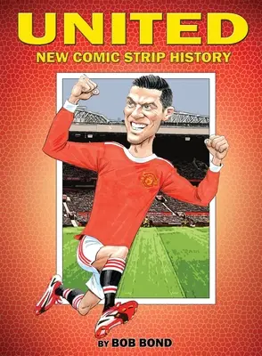 Manchester United Geschichte Comic Buch: Fußball trifft auf Comics - Manchester United History Comic Book: Soccer meets Comics