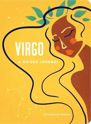Jungfrau: Ein geführtes Tagebuch: Ein himmlischer Leitfaden zur Aufzeichnung Ihrer kosmischen Jungfrau-Reise - Virgo: A Guided Journal: A Celestial Guide to Recording Your Cosmic Virgo Journey