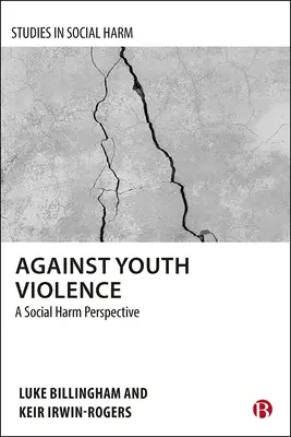 Gegen Jugendgewalt: Eine Perspektive des sozialen Schadens - Against Youth Violence: A Social Harm Perspective