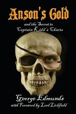 Ansons Gold: und das Geheimnis der Seekarten von Kapitän Kidd - Anson's Gold: and the Secret to Captain Kidd's Charts