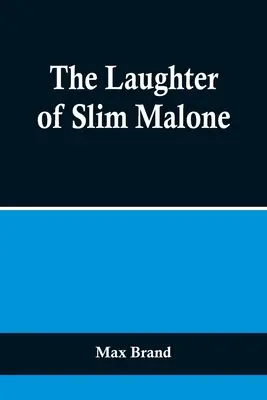 Das Lachen des Slim Malone - The Laughter of Slim Malone