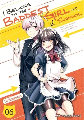 Ich gehöre zum bösesten Mädchen der Schule Band 06 - I Belong to the Baddest Girl at School Volume 06