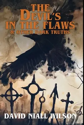 Der Teufel steckt in den Fehlern & andere dunkle Wahrheiten - The Devil's in the Flaws & Other Dark Truths