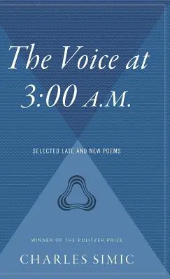 The Voice at 3:00 A.M.: Ausgewählte späte und neue Gedichte - The Voice at 3:00 A.M.: Selected Late and New Poems