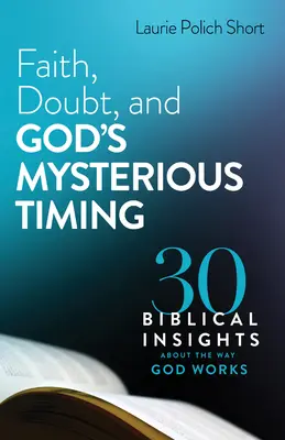 Glaube, Zweifel und Gottes geheimnisvolles Timing - Faith, Doubt, and God's Mysterious Timing