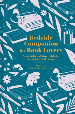 Bedside Companion für Bücherfreunde: Eine Anthologie literarischer Genüsse für jede Nacht des Jahres - Bedside Companion for Book Lovers: An Anthology of Literary Delights for Every Night of the Year