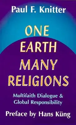 Eine Erde, viele Religionen: Multireligiöser Dialog und globale Verantwortung - One Earth, Many Religions: Multifaith Dialogue and Global Responsibility