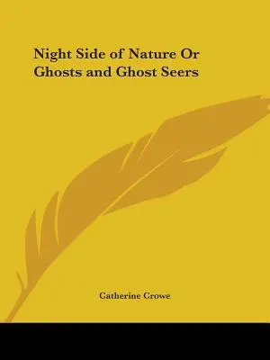Die Nachtseite der Natur oder Gespenster und Geisterseher - Night Side of Nature Or Ghosts and Ghost Seers