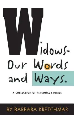 Witwen - Unsere Worte und Wege: Eine Sammlung von persönlichen Geschichten - Widows - Our Words and Ways: A Collection of Personal Stories