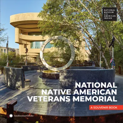 Nationale Gedenkstätte für amerikanische Ureinwohner: Ein Souvenirbuch - National Native American Veterans Memorial: A Souvenir Book