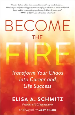 Werde das Feuer: Verwandle das Chaos des Lebens in geschäftlichen und persönlichen Erfolg - Become the Fire: Transform Life's Chaos Into Business and Personal Success