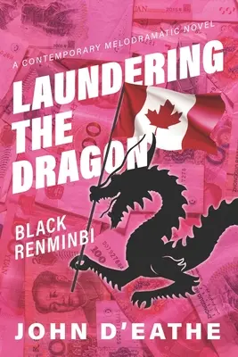 Die Wäsche des Drachen: Der schwarze Renminbi - Laundering the Dragon: Black Renminbi