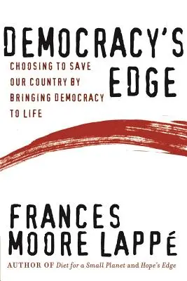 Democracy's Edge: Die Entscheidung, unser Land zu retten, indem wir die Demokratie zum Leben erwecken - Democracy's Edge: Choosing to Save Our Country by Bringing Democracy to Life