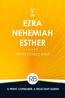 Die lesbare Bibel: Esra, Nehemia und Esther - The Readable Bible: Ezra, Nehemiah, & Esther
