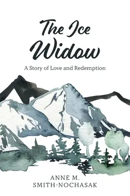 Die Eiswitwe: Eine Geschichte von Liebe und Erlösung - The Ice Widow: A Story of Love and Redemption