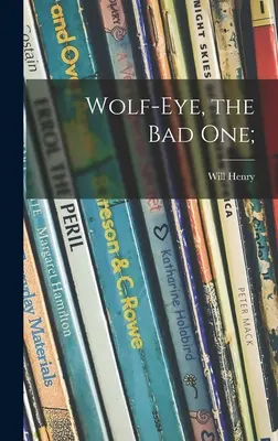 Wolf-Auge, der Böse; - Wolf-Eye, the Bad One;