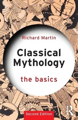 Klassische Mythologie: Die Grundlagen - Classical Mythology: The Basics