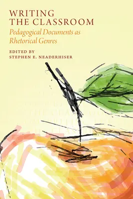 Schreiben im Klassenzimmer: Pädagogische Dokumente als rhetorische Gattungen - Writing the Classroom: Pedagogical Documents as Rhetorical Genres